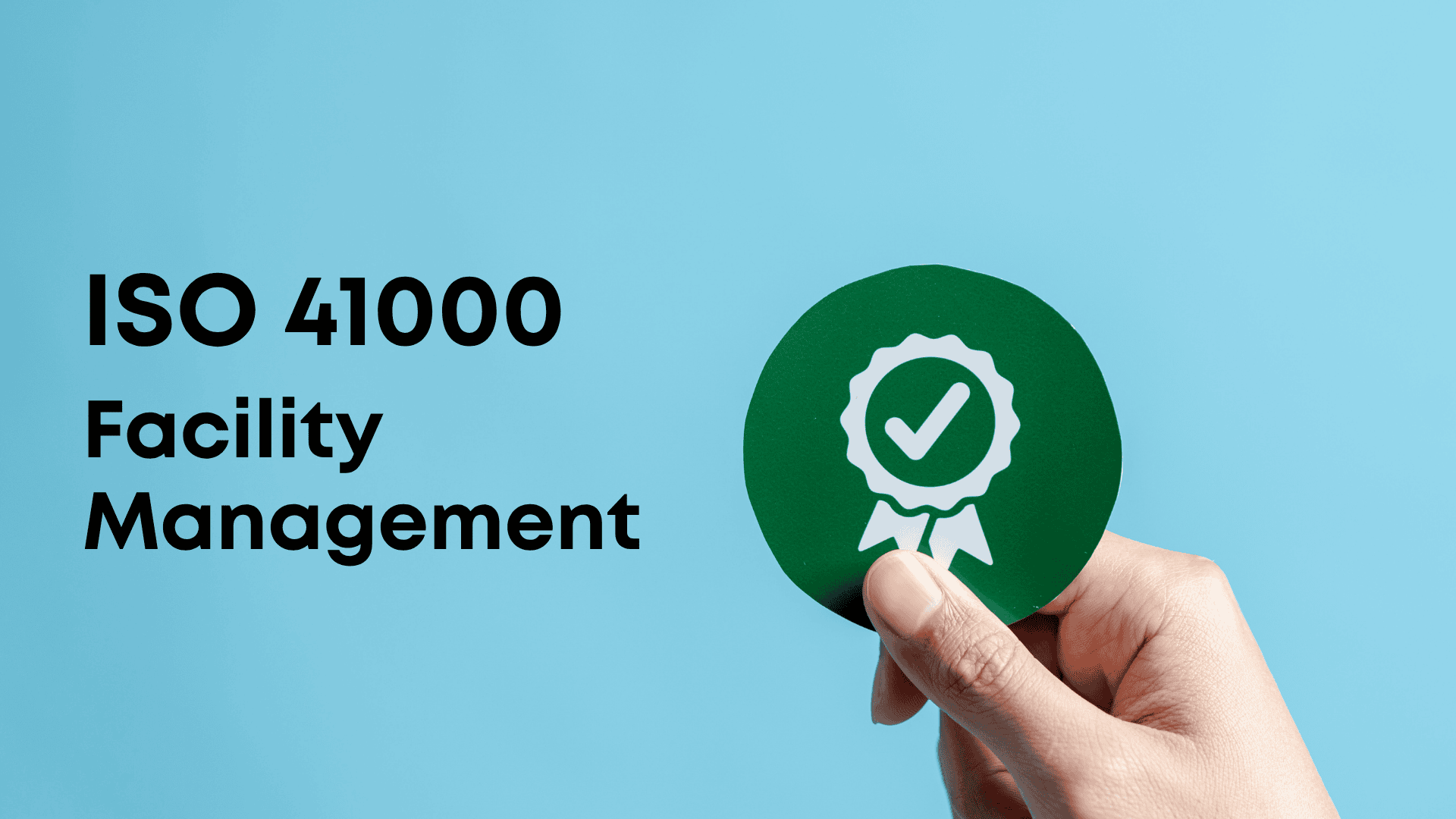 ISO 41001 Certification for Facility Management: Everything You Need to Know