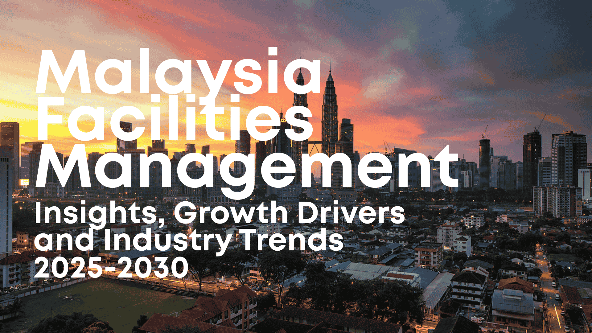 Malaysia Facilities Management: Market Review, Insights and Trends